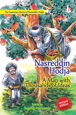 Nasreddin Hodja and the Barrel of Olives: A Hilarious Tale of Mischief and Wisdom!